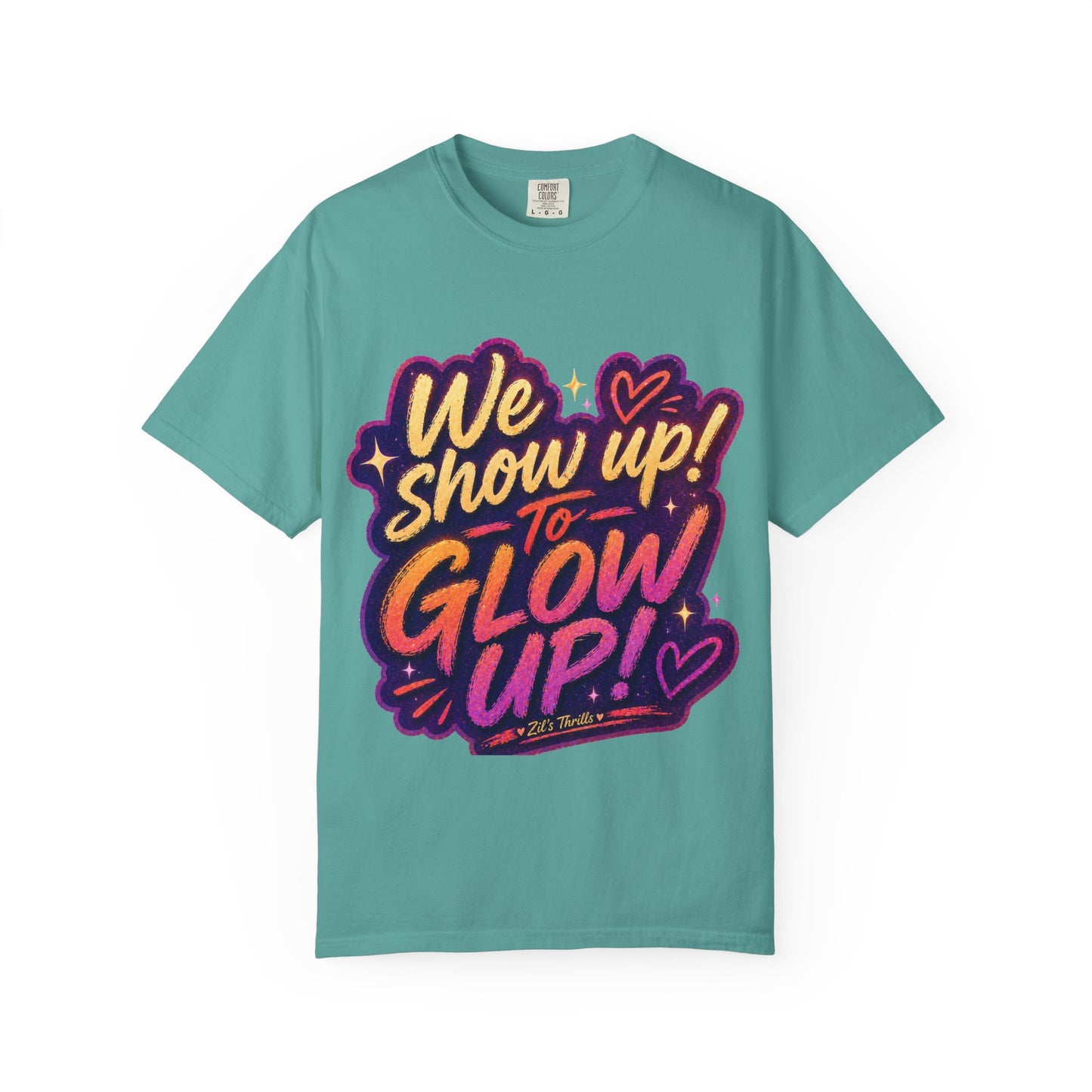 Show Up → Glow Up Tee