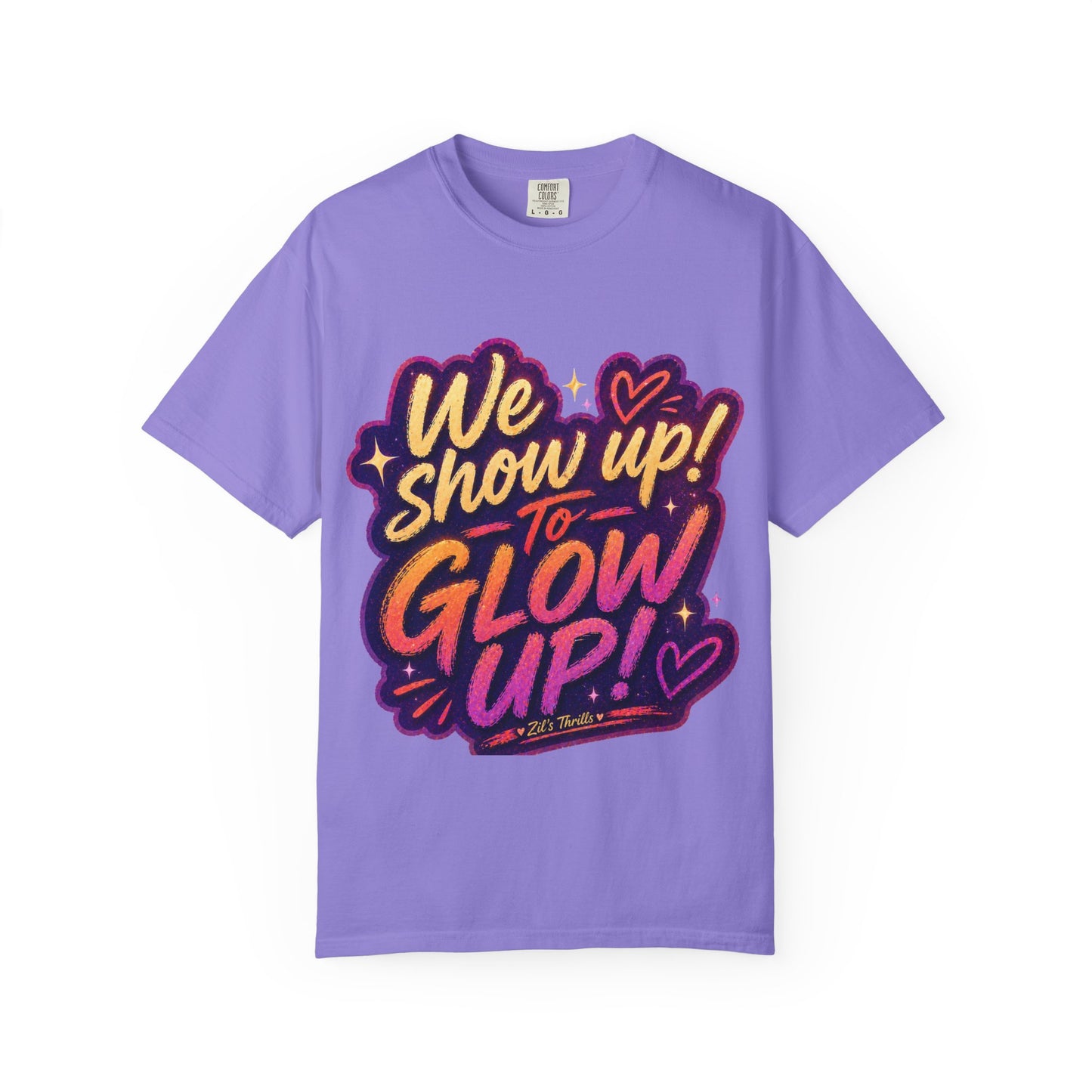 Show Up → Glow Up Tee