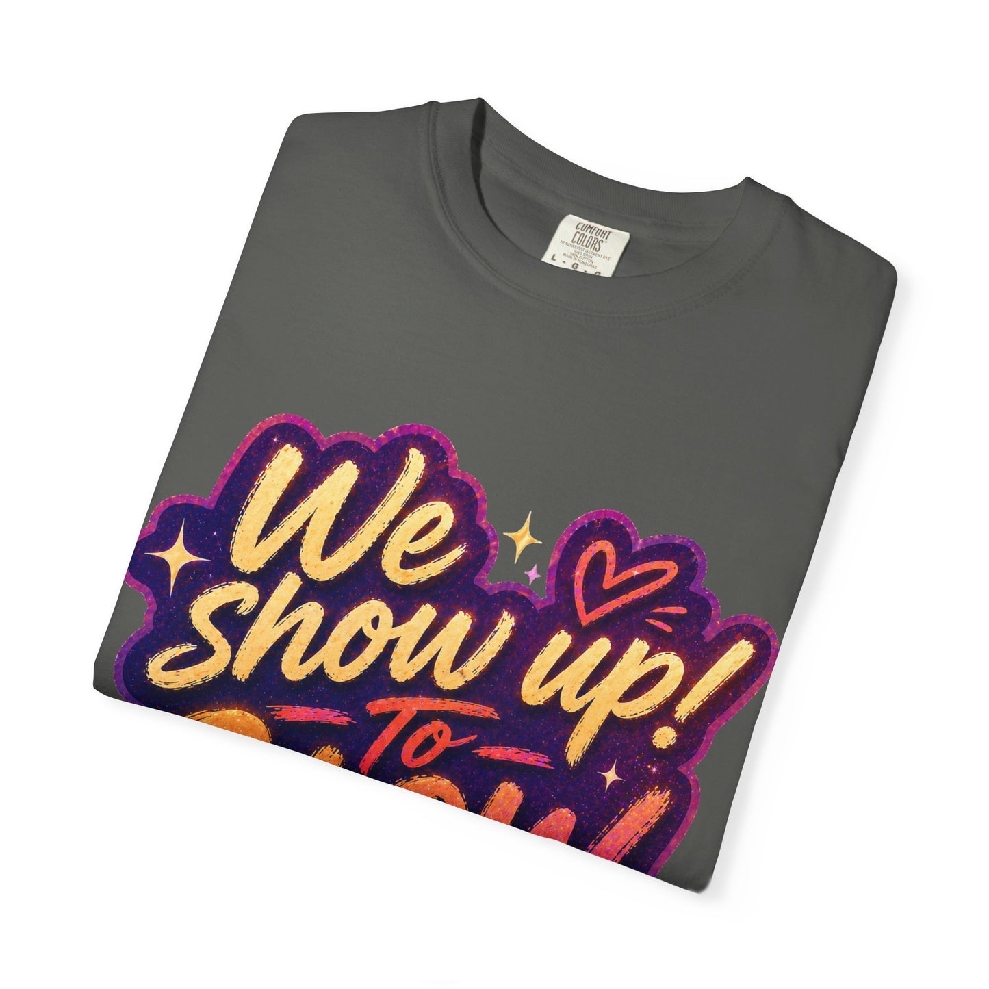 Show Up → Glow Up Tee