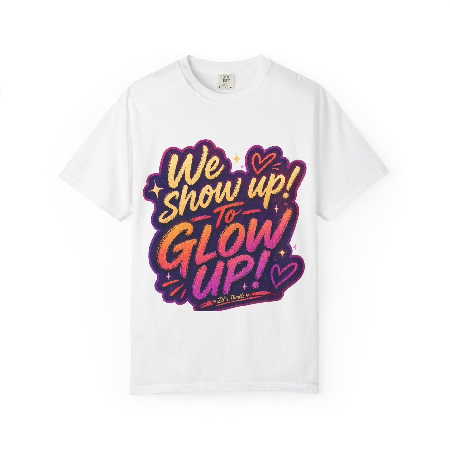 Show Up → Glow Up Tee