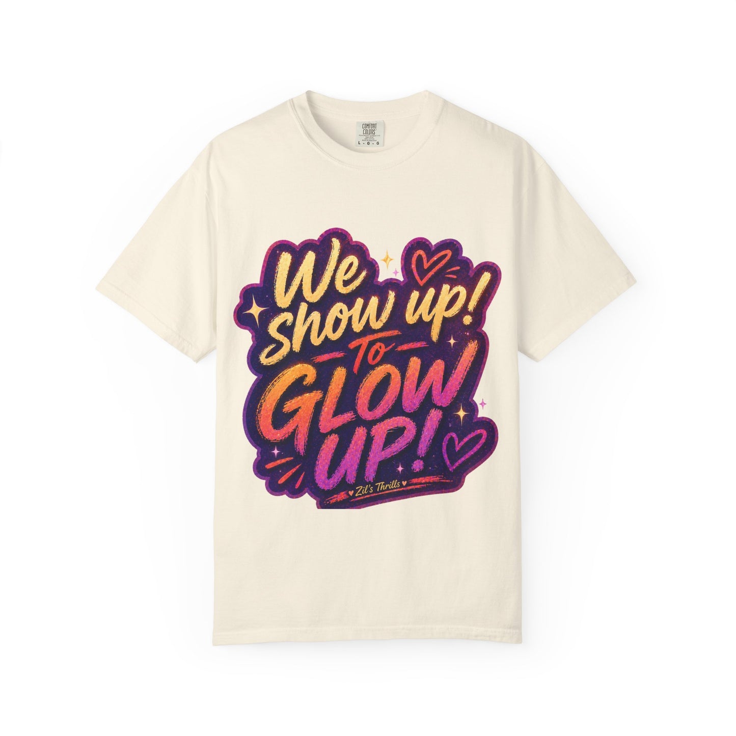 Show Up → Glow Up Tee