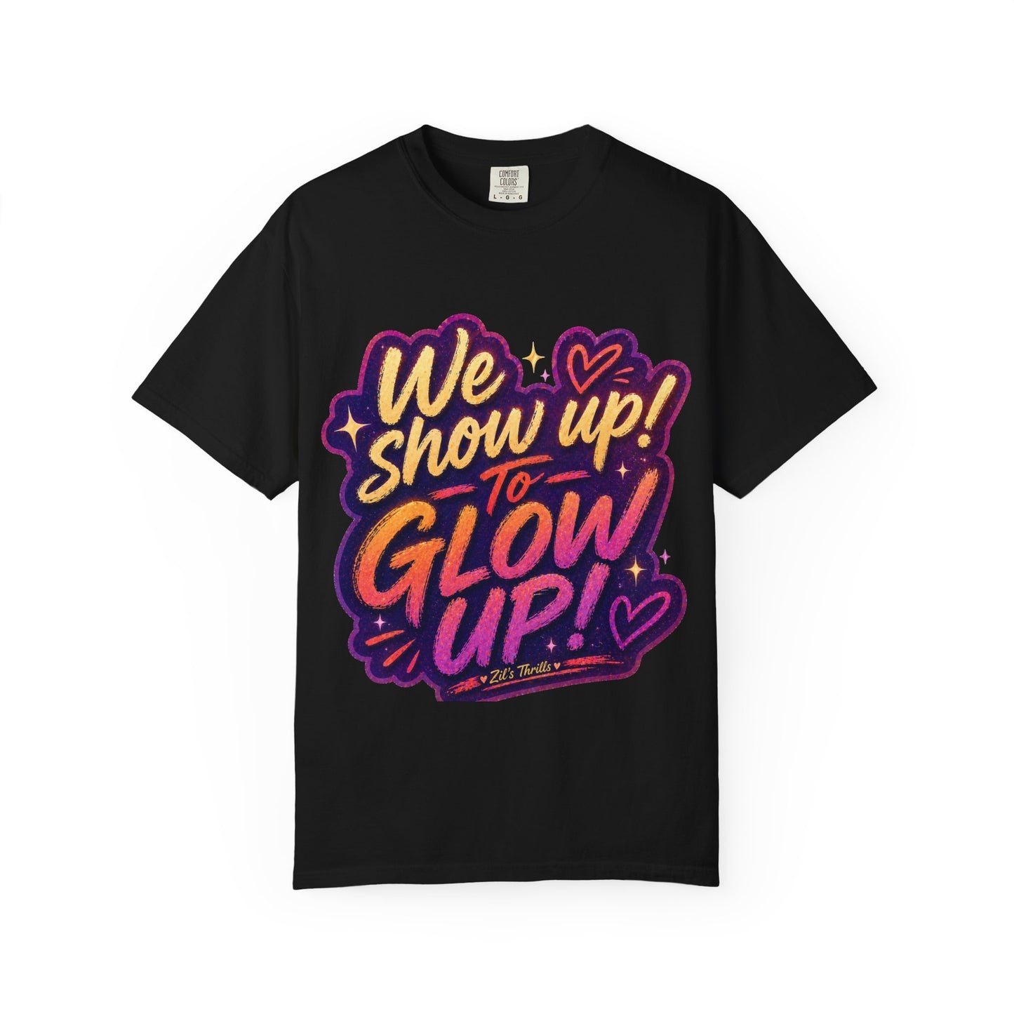 Show Up → Glow Up Tee