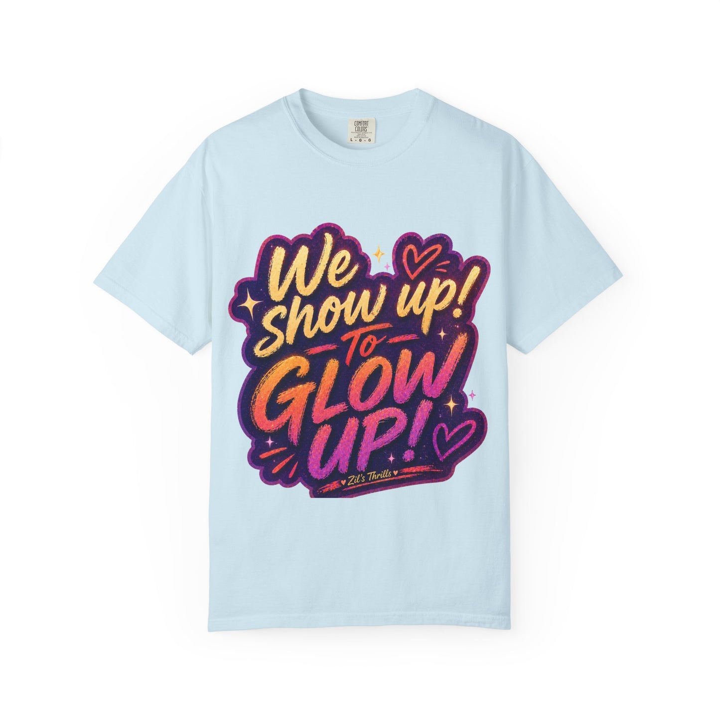 Show Up → Glow Up Tee