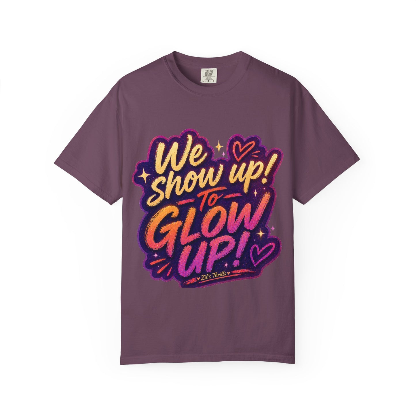 Show Up → Glow Up Tee